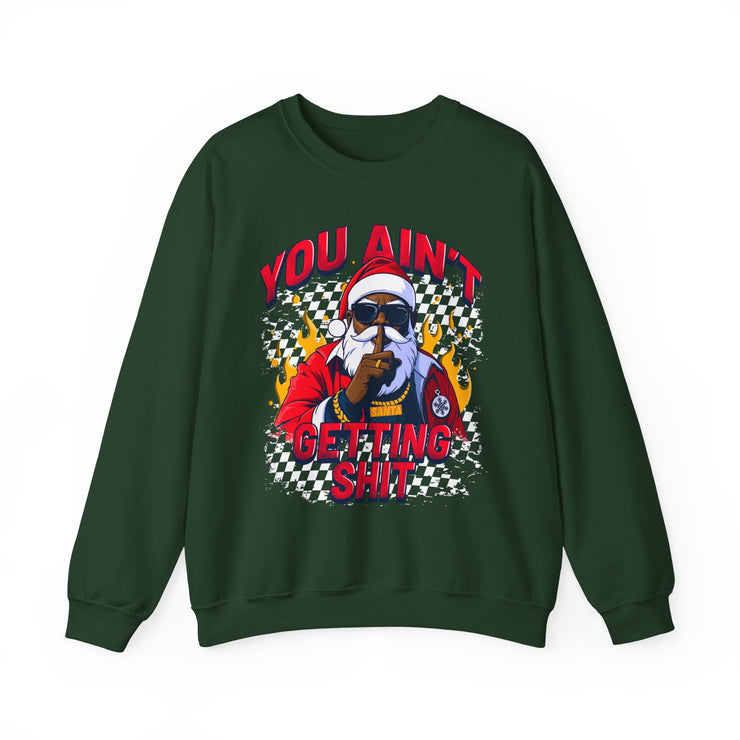 “You Aint Getting Shit” Sweatshirt | Bold Petty Christmas Humor