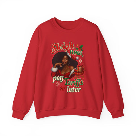 🎄 “Sleigh Now, Pay Tariffs Later” Sweatshirt | Political Christmas Humor 🎅💸