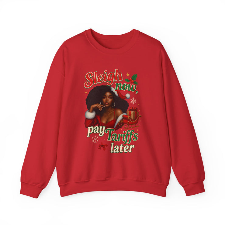 🎄 “Sleigh Now, Pay Tariffs Later” Sweatshirt | Political Christmas Humor 🎅💸