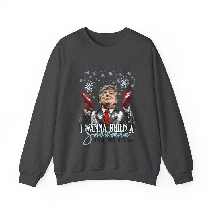 Wanna Build a Snowman with all these snowflakes. Political Parody sweatshirt | Trump Funny Sarcastic  UNISEX Christmas Sweat-Shirt for Holidays