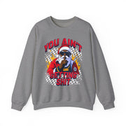 “You Aint Getting Shit” Sweatshirt | Bold Petty Christmas Humor