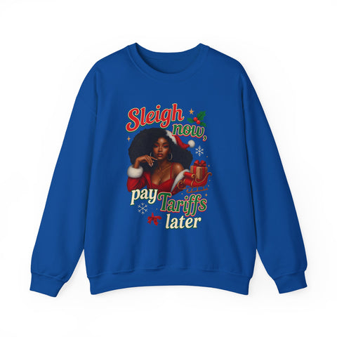 🎄 “Sleigh Now, Pay Tariffs Later” Sweatshirt | Political Christmas Humor 🎅💸