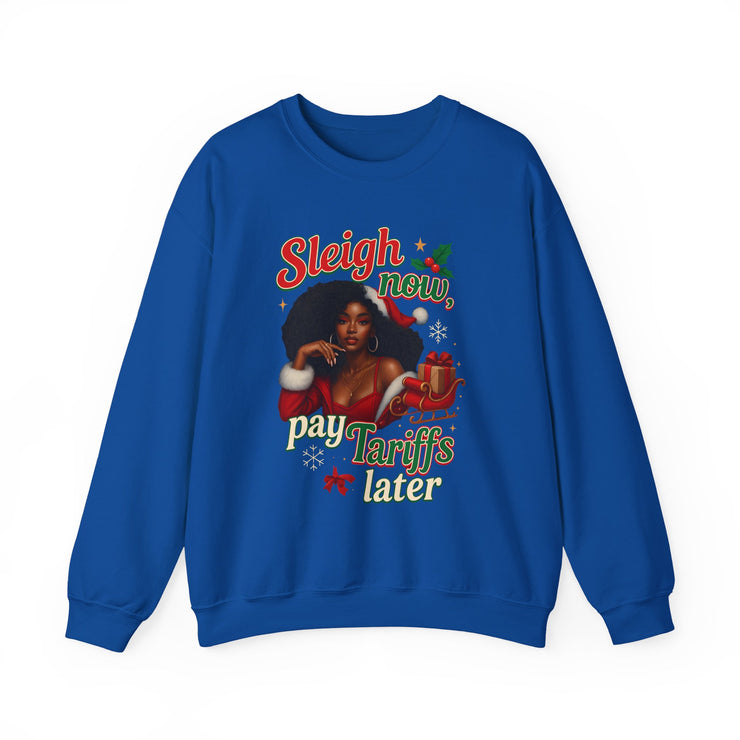 🎄 “Sleigh Now, Pay Tariffs Later” Sweatshirt | Political Christmas Humor 🎅💸