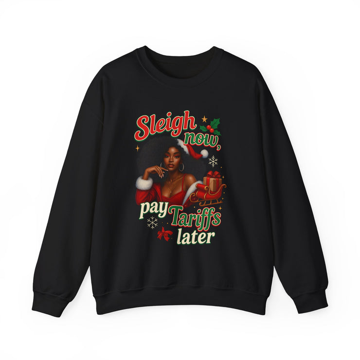 🎄 “Sleigh Now, Pay Tariffs Later” Sweatshirt | Political Christmas Humor 🎅💸