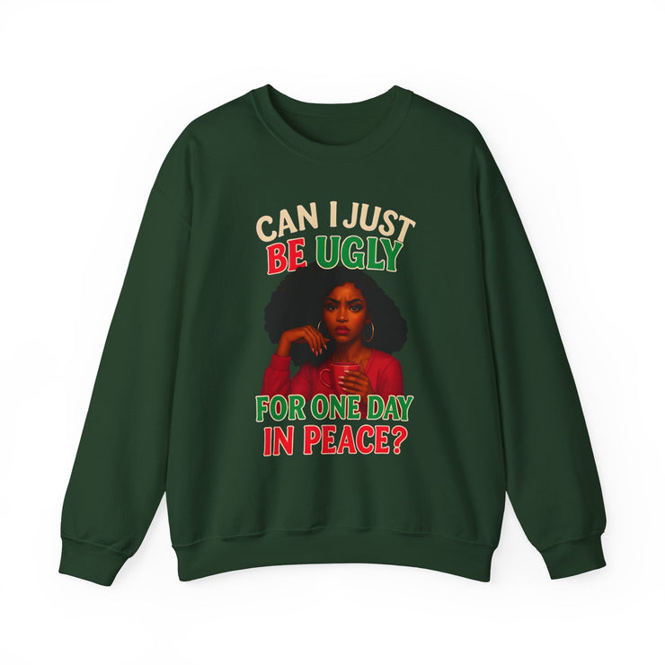 🎄 “Can I Just Be Ugly For One Day In Peace?” Christmas Humor Sweatshirt | Funny Holiday Woman Illustration 🎄