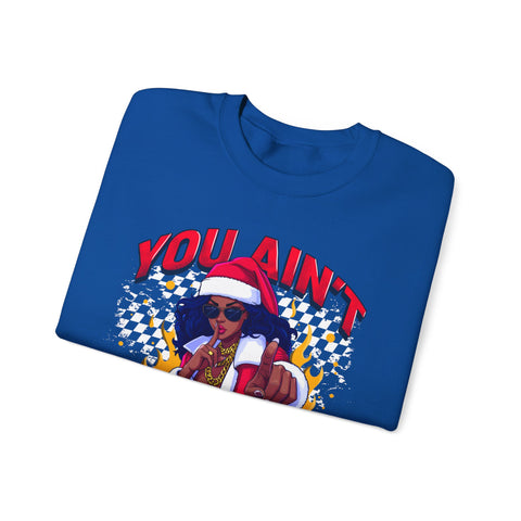 “You Ain’t Getting Shit” Unisex Sweatshirt | Bold and Petty Christmas Humor