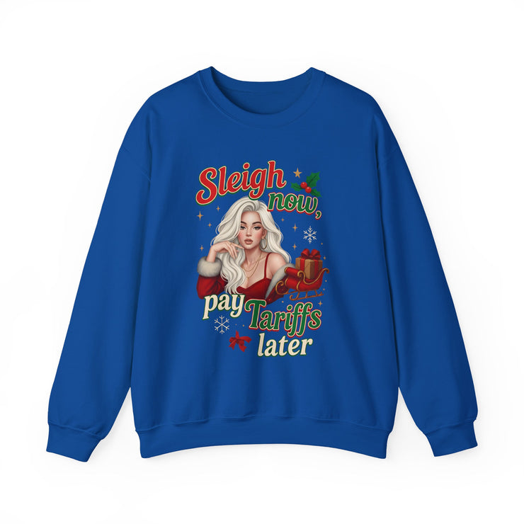 🎄 “Sleigh Now, Pay Tariffs Later” Sweatshirt | Political Christmas Humor 🎅💸