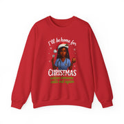 Heavy✨ “I’ll Be Home for Christmas… Unless Someone Calls In Again” Nurse TeeBlend™  Nurse Humor Christmas Crewneck Sweatshirt