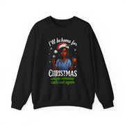 Heavy✨ “I’ll Be Home for Christmas… Unless Someone Calls In Again” Nurse TeeBlend™  Nurse Humor Christmas Crewneck Sweatshirt