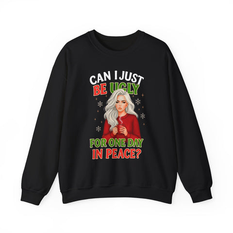 🎄 “Can I Just Be Ugly For One Day In Peace?” Christmas Sweatshirt Humor | Funny Holiday Woman Illustration 🎄