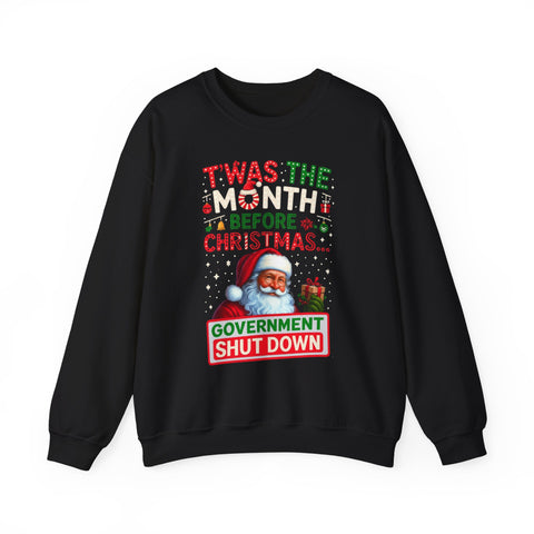 🎅 “’Twas the Month Before Christmas… Government Shut Down” Unisex Sweatshirt | Santa Holiday Political Humor 🎄