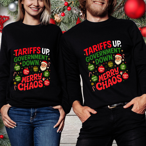 "Tariffs Up, Government Down, Merry Chaos” Unisex Sweatshirt | Political Christmas Humor