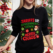 "Tariffs Up, Government Down, Merry Chaos” Unisex Sweatshirt | Political Christmas Humor