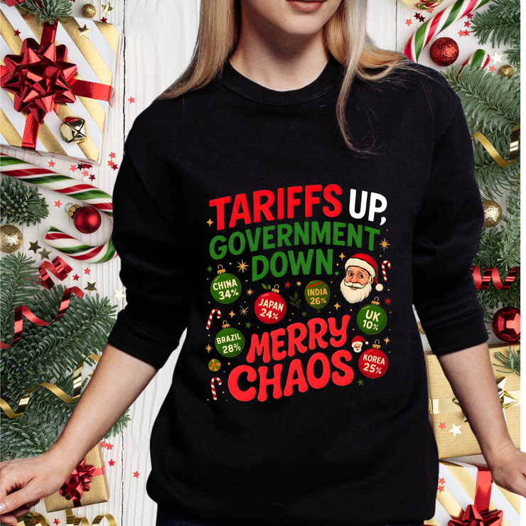 "Tariffs Up, Government Down, Merry Chaos” Unisex Sweatshirt | Political Christmas Humor