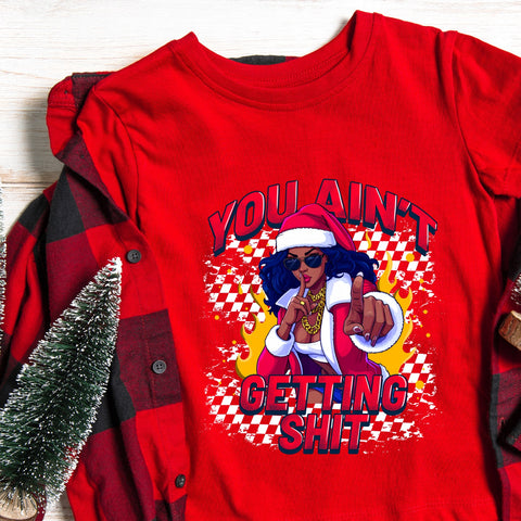 “You Ain’t Getting Shit” Unisex Sweatshirt | Bold and Petty Christmas Humor