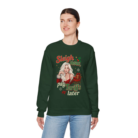 🎄 “Sleigh Now, Pay Tariffs Later” Sweatshirt | Political Christmas Humor 🎅💸